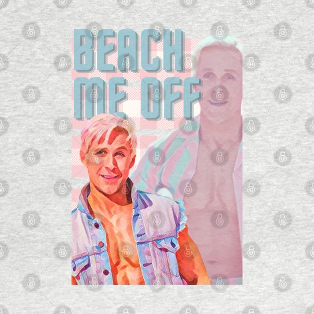 Beach Me Off by Chelsea Seashell